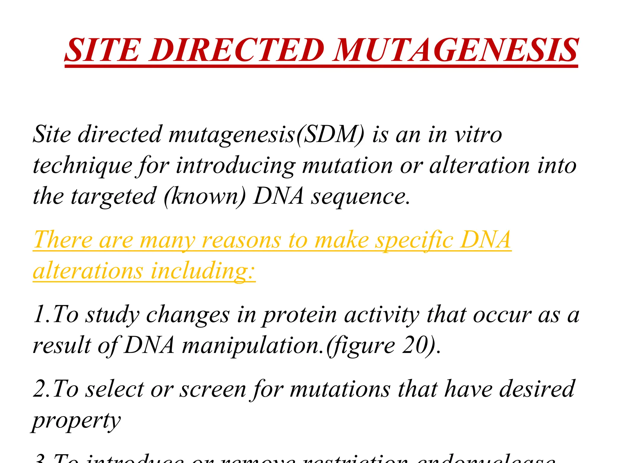 SITE DIRECTED MUTAGENESIS
 