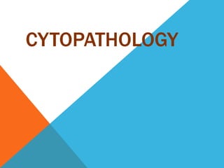 CYTOPATHOLOGY
 