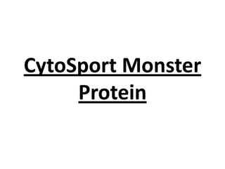 CytoSport Monster
Protein

 
