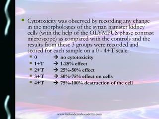  Cytotoxicity was observed by recording any change
in the morphologies of the syrian hamster kidney
cells (with the help ...
