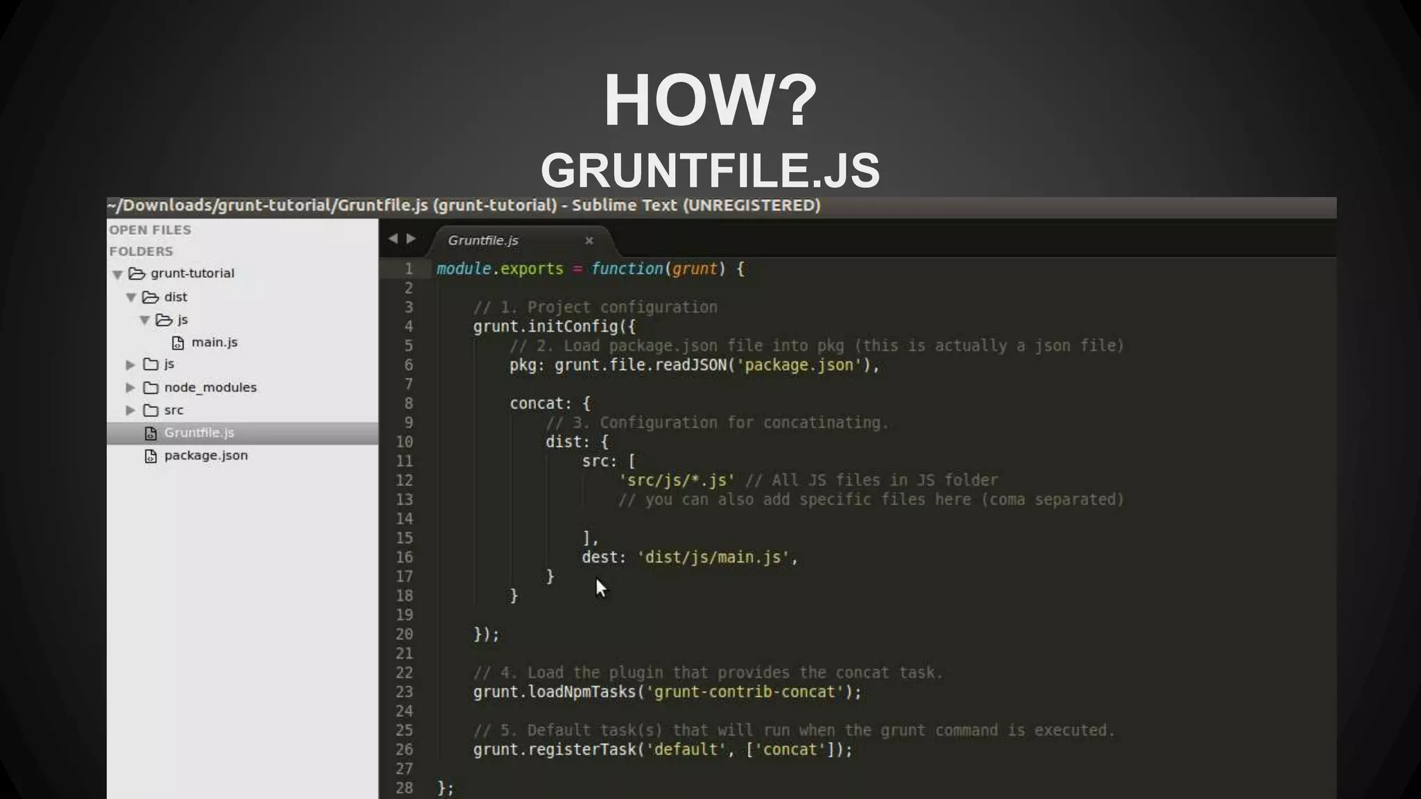 HOW? 
GRUNTFILE.JS 
 