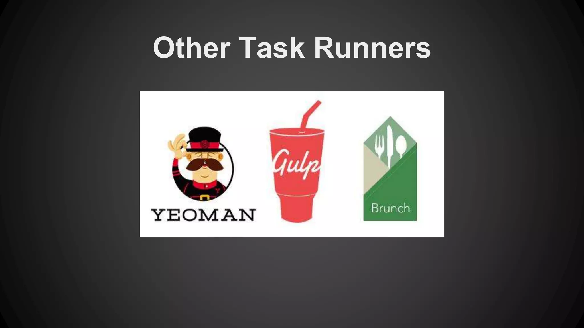 Other Task Runners 
