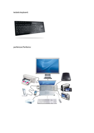 teclado:keyboard:
perifericos:Periferics: