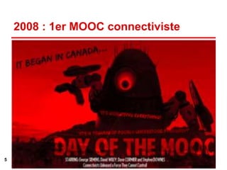 2008 : 1er MOOC connectiviste
5
 