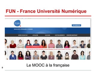 FUN - France Université Numérique
Le MOOC à la française9
 