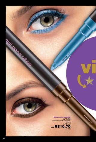 7
                               51
                             15


                                       vi

        não precisa apontar
                   cy° twist
      delineador retrátil para olhos
                                        15




                              0.25 g
                                          52




                        de R$16,50
                                            7




     por   R$10,70
                ( 5 pts.)




38
 