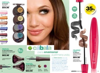 2 colores en un
     práctico estuche
     cyº 2 for eyes
     dúo de sombras




                                                                                                                                                                                                                                                                                                                      35%
     2.4 g / .08 oz.
     valorizado en $110.00
                                                                                                                                                                                                                                                                                                                                  -
     $54.90                                                                                                                                                                                                                                              apa
                                                    metal gold                                                                                                                                                                                           (a prueba
                                                    for eyes                                                                                                                                                                                             de agua)
                                                    13419                                                                                                                                                                                                                                                                   de descuento
                                                                                                                                                                                                                                                                                                                                      -




                                                                                                                                                                                                                                                                                          black mania 06204
blank rose for eyes
13411                                                                                                                                                                                                                                                      16
                                                                                                                                                                                                                                                         veces
                                                                                                                                                                                                                                                         + volumen
                                                    capuccino
                                                    for eyes
ocres for eyes                                      13423
13416




                                                                                                                                                                  Jessica está usando cyº volumanía black mania y cyº 2 for eyes terracota for eyes.
terracota for eyes
13413
                                                    berry silver
                                                    for eyes
                                                    13418



 blues for eyes
 13412


                                                    esmeralda
                                                    for eyes
                                                    13421
rose dark for eyes
13420




 green berry for eyes
 13422




     delineado para
     acabado grueso
     cyº easy 2 draw plumón                        8       **
                                                         hrs.
                                                                                            cábala                                                                                                                                                        rízate, aplícatela


                                                                                                        para enamorar
                                                                                                                                                                                                                                                          y olvídate de los
     delineador para ojos a prueba de agua         de duración                                                                                                                                                                                            retoques
     punta plumón, no se corre ni mancha                                                                                                                                                                                                                  cyº volumanía
     3 ml / .10 fl. oz.                                                                                                                                                                                                                                   máscara volumen para

                                                                                                                 a primera vista
     valorizado en $100.00                                                                                                                                                                                                                                pestañas cero retoques*
     $62.90                                                                                                                                                                                                                                               10 g / .35 oz.
                                                                                                                                                                                                                                                          valorizado en $100.00
                                                                           el        ec black
                                                                                                                                      La cábala Cyzone para que                                                                                           $64.90
                                                                     ta pinc




                                                                                                                                                                                                                                                                                                              brown mania 06205
                                                                                     pincel 00426
     ** Evaluación sensorial de duración
     realizada bajo condiciones de
     laboratorio.
                                                                                                                                      él se enamore de ti con sólo                                                                                        * Evaluación de volumen
                                                                   un




                                                                                                                                                                                                                                                          realizada en condiciones de
                                                                          p
                                                                                                                                      mirarte es que le muestres                                                                                          laboratorio. Mantiene el rizado de
                                                                                                                                                                                                                                                          las pestañas hasta por 16 horas.
                                                                                                                                      toda tu sinceridad y buena
                                                                        delineado para                                                onda a través de tus ojos!
                                       p
                                                                        acabado delgado
       ec black
       plumón 00221
                                                                        cyº easy 2 draw pincel                                        Quedará cautivado con tu
                                       un




                                                                        delineador para ojos a prueba                                 forma de ver la vida y con tu
                                         ta plum




                                                                        de agua punta pincel, no se
                                     ón                                 corre ni mancha                                               mirada, así que resáltala con
                                                                        3 ml / .10 fl. oz.
                                                                        valorizado en $100.00
                                                                                                        brown dip      violet plow    algún delineador o máscara y
                                                                                                        pincel 00454   pincel 00451
  18                                                                    $62.90                          plumón 00223   plumón 00222   dale un guiño al amor!                                                                                           promo Be Sexy Party: pág. 35                                                        19
 