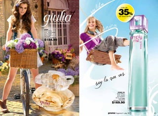 35%
                                                        más de



                                                    de descuento
                                                                -



               absolutamente tú


     giulia
     familia olfativa:
     floral - flores blancas
     eau de parfum
     50 ml / 1.6 fl. oz.
     cód. 02107
     valorizado en $260.00

     $184.90




                                                 simply me
                                                familia olfativa:
                                                 floral - acuosa
                                                eau de parfum
                                            100 ml / 3.4 fl. oz.
                                                    cód. 04782
                                        valorizado en $270.00

                                      $169.90


42                                promo Fragancia H : pág. 79       43
 