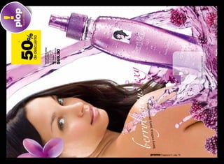 46
                                                                                                                  -   plop
                                                                                                                      súper oferta


                                                                                                50%
                                                                                                  de descuento

                                                                                          berrylicious sexy
                                                                                          mora potion
                                                                                          colonia refrescante
                                                                                          200 ml / 6.7 fl. oz.
                                                                                          cód. 04353
                                                                                          valorizado en $140.00

                                                                                          $69.90




                                                             ativa.
                                                    y provoc
                                         tica. berr
promo Fragancia H : pág. 79   b erry exó




                                                                      frota tu muñeca aquí y disfruta de
                                                                               berrylicious mora
     47
 