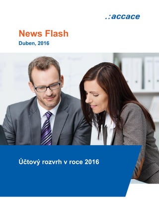 News Flash
Duben, 2016
Účtový rozvrh v roce 2016
 
