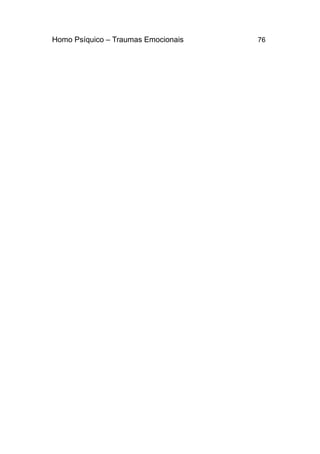 Homo Psíquico – Traumas Emocionais 76
 