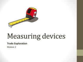 Trade Measuring Math Measuring_devices.for all trades ppt.in the world | PPT