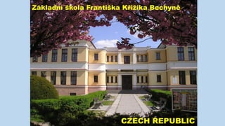 CZECH REPUBLIC
Základní škola Františka Křižíka Bechyně
 