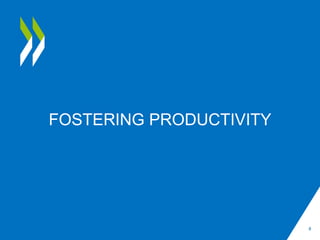 FOSTERING PRODUCTIVITY
8
 