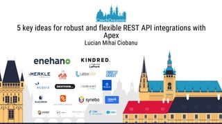 5 key ideas for robust and flexible REST API integrations with
Apex
Lucian Mihai Ciobanu
 