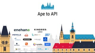 Ape to API
 