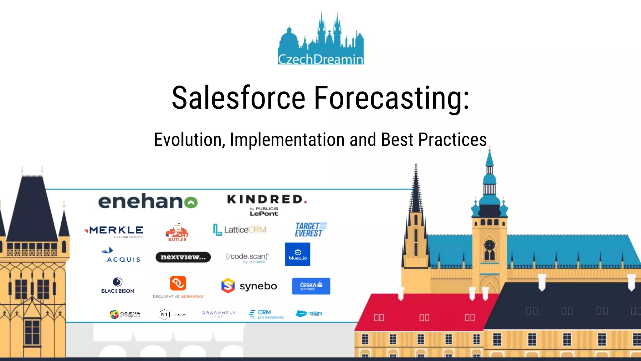 Salesforce Forecasting:
Evolution, Implementation and Best Practices
 