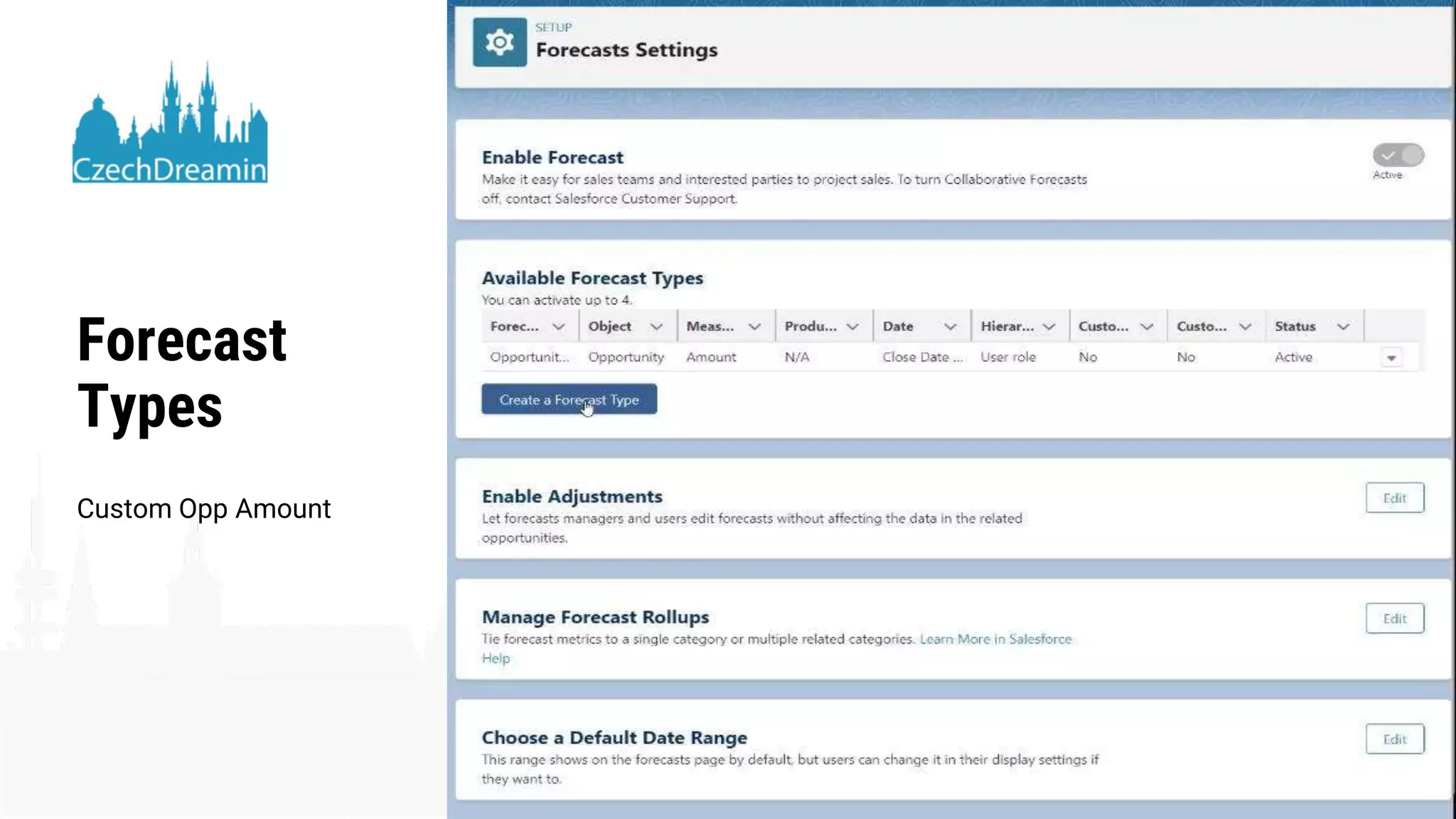 #CD2023 @CzechDreamin
Forecast
Types
Custom Opp Amount
 