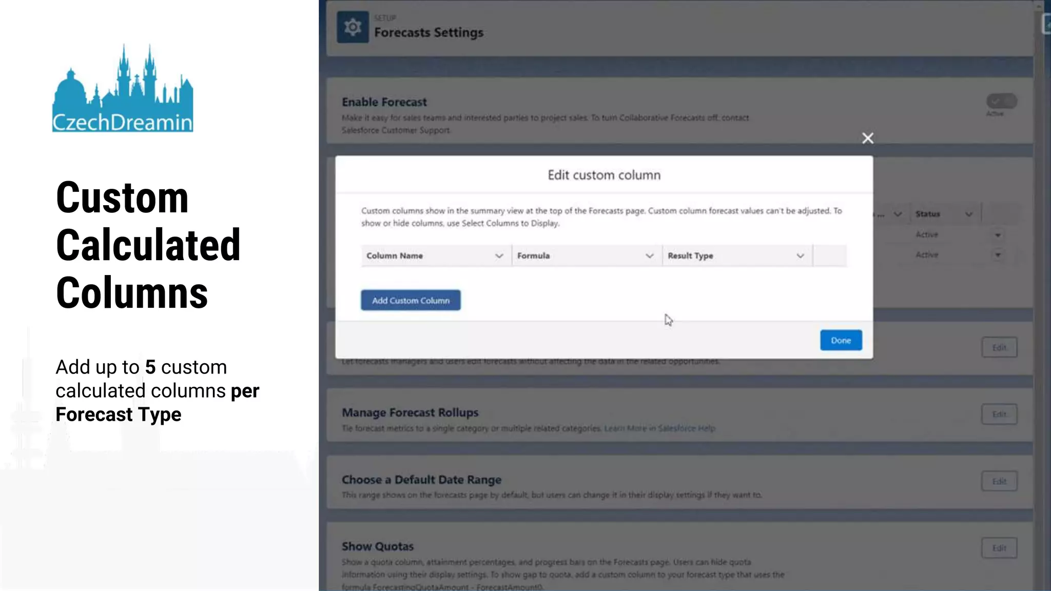 #CD2023 @CzechDreamin
Custom
Calculated
Columns
Add up to 5 custom
calculated columns per
Forecast Type
 