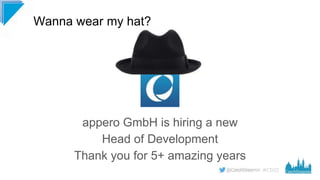 #CD22
appero GmbH is hiring a new
Head of Development
Thank you for 5+ amazing years
Wanna wear my hat?
 