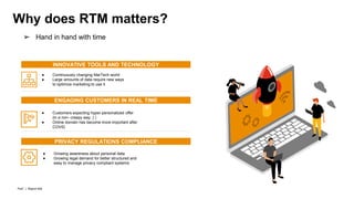 PwC | Report title
Why does RTM matters?
INNOVATIVE TOOLS AND TECHNOLOGY
ENGAGING CUSTOMERS IN REAL TIME
● Continuously ch...