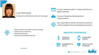 #CD19
8+ years experience within IT industry with focus on
Digital marketing
4+ years of Salesforce Marketing Cloud
implem...