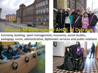 Economy, banking, sport management, insurance, social studies,
pedagogy, nurse, administrative, diplomatic services and public relations
 