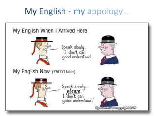 My English - my appology…
 