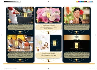 Hit pro Vaše zákazníky. 
Vaše zlatá karta zakotví v myšlení 
Vašich zákazníku. 
Vynikající nápad na dárek 
Vašim milovaným - zlatá karta. 
Baseball- 
Zlatá karta s logem klubu. Opravdová atrakce 
pro všechny fanoušky. 
Basketball - Nejruznejší druhy sportu v 
individuálním designu. Hit pro fanoušky a 
sberatele. 
Prekvapte své zákazníky speciálním dárkem. 
Darujte zlato pro zlatou budoucnost. 
Se zlatou vizitkou se Vám vždy podarí 
stylove zaujmout. So zlatou vizitkou sa Vám 
vždy podarí štýlovo zaujat. 
Branding-Cards-Tschechisch-Druck.indd 7 15.10.12 11:38 
 