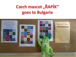 Czech mascot „ŘAPÍK“
goes to Bulgaria
 