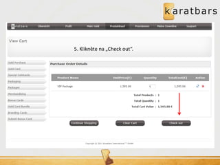 5. Klicken Sie nun auf „Check out“. 
5. Klikněte na „Check out“.  