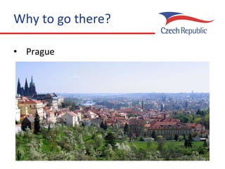 Why to go there? Prague 