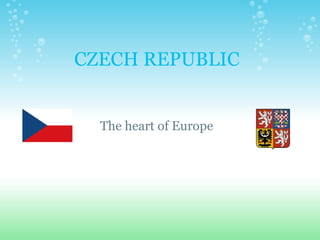 CZECH REPUBLIC   The heart of Europe 