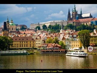 Prague: The Castle District and the Lower Town
 