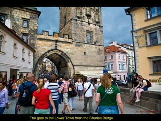 The gate to the Lower Town from the Charles Bridge
 