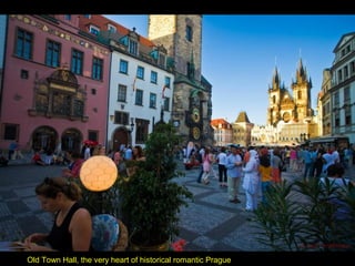 Old Town Hall, the very heart of historical romantic Prague
 