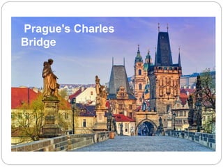 Prague's Charles
Bridge
 
