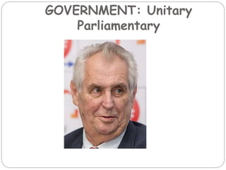 GOVERNMENT: Unitary
Parliamentary
 