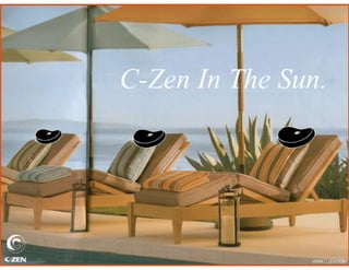 C-Zen enhances your comfort on vacation.
