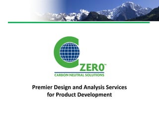 Premier Design and Analysis Services
     for Product Development
 