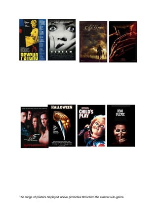The range of posters displayed above promotes films from the slasher sub-genre.
 
