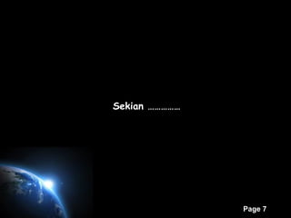 Page 7
Sekian ……………
 