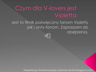 Prezentacja stworzona przez: poloniav-lovers.blogspot.com
 