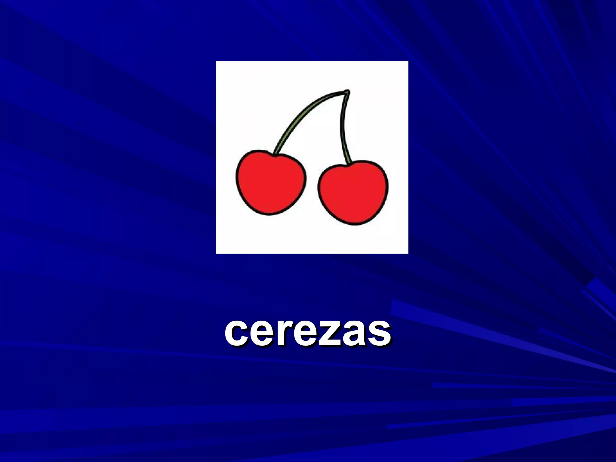 cerezas

 