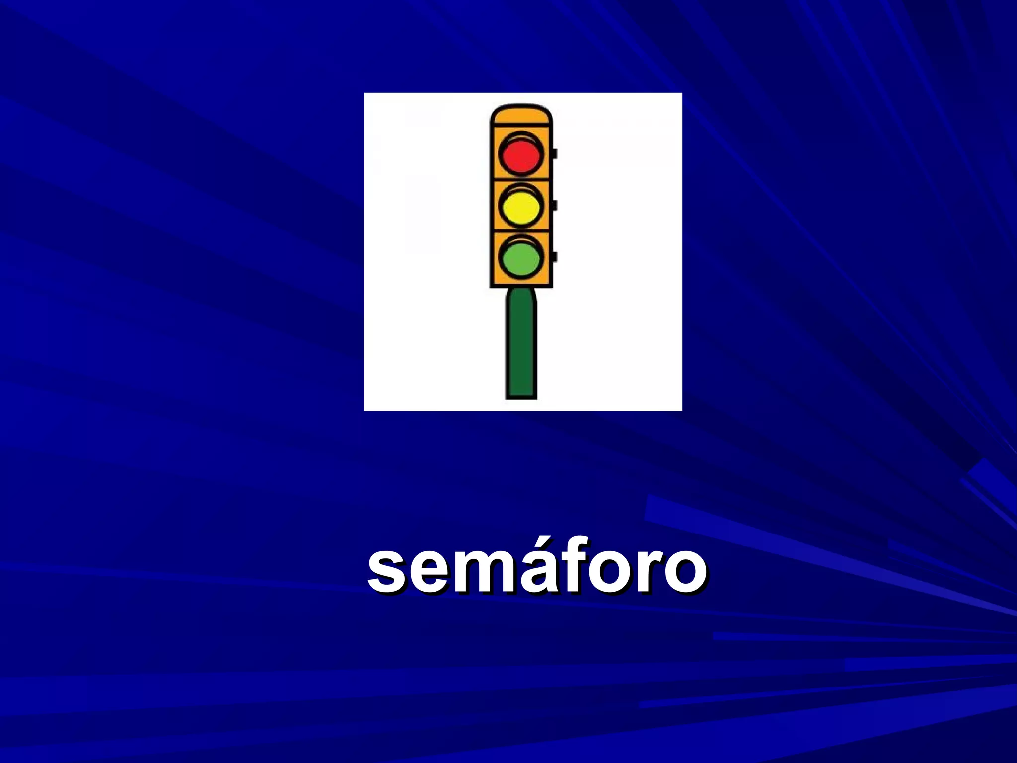 semáforo

 