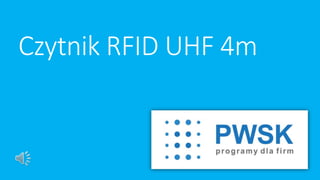 Czytnik RFID 
UHF 4m 
 
