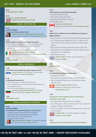 DAY TWO I TUESDAY 4TH DECEMBER                                                                    www.military-airlift.com

    08.30                                                                14.10
    RE-REGISTRATION & COFFEE                                             AMCC Support to Current NATO Operations
                                                                         • Operation Unified Protector
    09.00
                                                                         • Evacuations across North Africa
    CHAIRMAN’S OPENING REMARKS:
                                                                         • Rapid reaction and tactical support
             Brigadier (Rtd) Hamish McNinch MBE
                                                                         • The strategic future
                      SESSION 4: AIRLIFT THINK TANK                                Colonel Jennifer Thompson,
                                                                                   Chief AMCC, NATO SHAPE, Royal Canadian Air Force
    09.10
    KEYNOTE ADDRESS:
                                                                         14.50
    European Air Group Activites in 2013
                                                                         NAMSA: The Cost-Effective way for Maintenance & Supply of
             Brigadier General D. Miguel Angel Villaroya Vilalta,
             Deputy Director, European Air Group, Spanish Air Force      Military Airlift Ops
                                                                         • FWA involvement: Unscheduled DLM & Battle Damage Repairs
    09.50                                                                  for C-130s and major modifications for C-5, JSTARS and KC-
    Interoperability in Tactical and Strategic Evacuations
                                                                           135 Aircraft to meet in theatre requirements; MRO & Supply
    • The achievements of EAG in the realm of air evacuation
                                                                           support
    • Tools available for tactical and strategic evacuation
                                                                         • HELI involvement: Phased Inspections, DLM and fleet wide
      respectively
    • Further research and development for the EAG                         modifications prior to deployment in theatre; Western types of
             Lieutenant Colonel Angelo Montinaro,                          helicopters / Mi -17 helicopters
             Logistics Director, European Air Group, Italian Air Force   • MRO & Supply support
                                                                                   Dimitrios Petridis, Aviation Support Programme
    10.30
                                                                                   Manager, NAMSA
    MORNING COFFEE


                       SESSION 5: MULTIMODALITY                          15.30
                                                                         AFTERNOON TEA
    11.00
    The Northern Route: Multimodal Logistic Solutions for ISAF
                                                                         16.00
             Dennis Gliznoutsa, Vice President Charter Business
                                                                         The Movement Coordination Centre Europe
             Development, Volga-Dnepr Airlines
                                                                         • Activities at the MCCE

    11.40                                                                • Harmonising cross-European airlift and aerial refuelling
    EU Multimodal Transport Hub                                          • Improving aerial efficiencies and sharing assets among
    • How the business is currently done in Europe!                        member nations
    • How to optimise the use of the European infrastructure and
                                                                                   Colonel Christian Schmidt, Director,
      transportation assets?
                                                                                   Movement Coordination Centre Europe,
    • What are the advantages of a hub system?
                                                                                   Danish Defence Forces
             Lieutenant Colonel Metodi Metodiev, EDA Project
             Officer Deployability, Bulgarian Armed Forces
                                                                         16.40
    12.20                                                                Spanning the Tactical-Strategic Divide: Developing the
    NETWORKING LUNCH
                                                                         Capabilities of the A400M
                                                                         • Marrying strategic requirements with capability
               SESSION 6: MULTINATIONAL COOPERATION
                                                                         • From initial plans to delivery: What expected and unexpected

    13.30                                                                  strategic capability was delivered?
    KEYNOTE ADDRESS:                                                     • The full air transport and air-to-air refueling product range and
    The European Air Transport Command: A Success Story?                   where it applies
    • Introduction and reinforcing the EATC message
                                                                                   Ian Elliott OBE, Vice President Defence Capability
    • Assessment of EATC’s performance and progress
                                                                                   Marketing, Airbus Military
    • EATC’s future role in P&S of MRTT assets
    • Accession of new members
             Major General Pascal Valentin, Commander, European          17.20
             Air Transport Command, French Air Force                     CHAIRMAN’S CLOSING REMARKS AND END OF CONFERENCE




+44 (0) 20 7827 6001 or call +44 (0) 20 7827 6000 • GROUP DISCOUNTS AVAILABLE
 