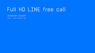 Full HD
LINE Free Call
 