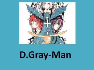 D.Gray-Man
 