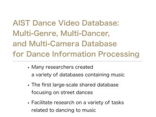 AIST Dance Video Database: Multi-Genre, Multi-Dancer, and Multi-Camera Database for Dance Information Processing